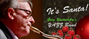 Closeup of Greg Yasinitsky playing the saxophone and album artwork for "It's Santa!"