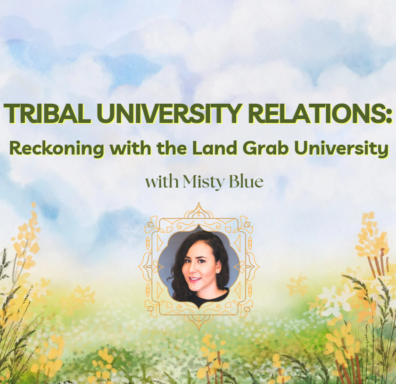 Misty Blue and the text Tribal University Relations: Reckoning with the Land Grab University with Speaker Misty Blue, and a field of flowers with cloudy skies