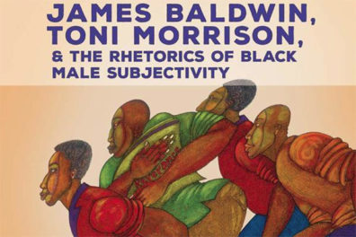 'James Baldwin, Toni Morrison and the Rhetorics of Black Male Subjectivity' book cover.