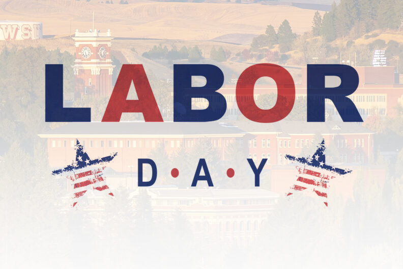 The words 'Labor Day' with a faded background of the WSU Pullman campus.