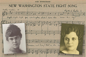 Sepia-toned photos of Zella Melcher and Phyllis Sayles as young women are foreground to the hand-annotated sheet music for the Washington State Fight Song.