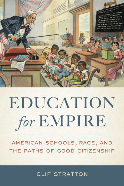 Book cover: Education for Empire, by Clif Stratton.